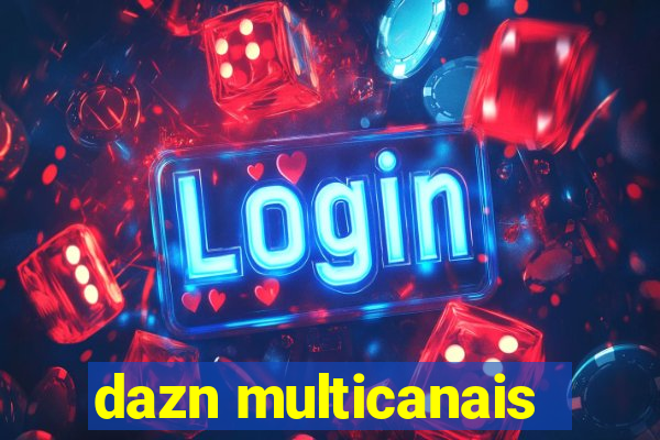 dazn multicanais